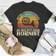 Never Underestimate An Old Hornist French Horn Player Bugler T-Shirt Unique Gifts