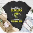 Never Underestimate An Old Man With Fishing Rod T-Shirt Unique Gifts