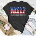 Usa Milf Damn I Love Freedom Funny Patriotic 4Th Of July Patriotic Funny Gifts Unisex T-Shirt Unique Gifts