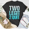 Vintage 2Nd Anniversary Funny Two Legit To Quit Unisex T-Shirt Unique Gifts