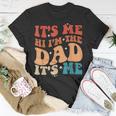 Vintage Fathers Day Its Me Hi Im The Dad Its Me For Mens Unisex T-Shirt Unique Gifts