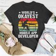 World's Okayest Mobile App Developer T-Shirt Unique Gifts