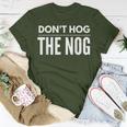Christmas Don't Hog The Nog Eggnog T-Shirt Unique Gifts