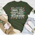 Deck The Halls And Not Your Husband Christmas Light T-Shirt Personalized Gifts
