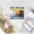 Best Pug Dad Ever Black Version Vintage Father Day Unisex T-Shirt Unique Gifts