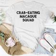 Crab Eating Macaque Monkey Lover Crab Eating Macaque Squad T-Shirt Unique Gifts