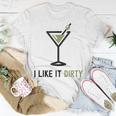 I Like It Dirty Dirty Martini Glass Drink Happy Hour T-Shirt Unique Gifts