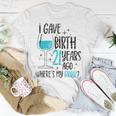 I Gave Birth 21 Years Ago Where's My Drink Birthday Party T-Shirt Unique Gifts