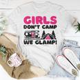 Girls Dont Camp We Glamp Camper Girl Glamper Camping Unisex T-Shirt Unique Gifts