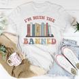 Groovy Im With The Banned Books I Read Banned Books Lovers Unisex T-Shirt Unique Gifts