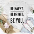 Be Happy Be Bright Be You T-Shirt Unique Gifts