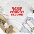 Hater First Feminist Second Funny Feminist Unisex T-Shirt Unique Gifts