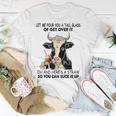 Let Me Pour You A Tall Glass Of Get Over It Cow Unisex T-Shirt Unique Gifts