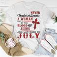 Never Underestimate A Woman Was Born In July Birthday Unisex T-Shirt Unique Gifts