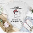 Never Underestimate Dog Bather Unisex T-Shirt Unique Gifts