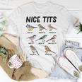 Nice Tits Bird Lover Birdwatching Bird Whisperer Binoculars Unisex T-Shirt Unique Gifts Nice Tits Bird Lover Birdwatching Bird Whisperer Binoculars Unisex T-Shirt Unique Gifts