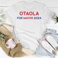 Otaola For Mayor 2024 Unisex T-Shirt Funny Gifts