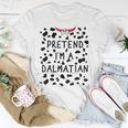 Pretend I'm A Dalmatian Costume Halloween Dog Lover T-Shirt Funny Gifts