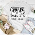 Sorry Im So Cranky Im In My Terrible 30S Right Now Unisex T-Shirt Funny Gifts