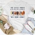 The Little Voices In My Head Keep Telling Me Get More Cows Unisex T-Shirt Unique Gifts