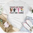 Thoughts And Prayers Vote Policy And Change Equality Rights Unisex T-Shirt Funny Gifts