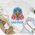 Unmask Usa 4Th Of July Eagle -On Back No More Mask 4 Of July Unisex T-Shirt Unique Gifts