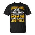 Accounts Payable Job Title Accounts Payable Assistant T-Shirt