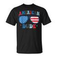 American Dude Sunglasses 4Th Of July Patriotic Boy Men Kids Unisex T-Shirt