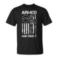 Armed And Dadly Funny Deadly Father For Fathers Day Usa Flag Unisex T-Shirt