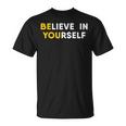 Believe In Yourself Motivation Quote T-Shirt