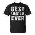 Best Uncle Ever Gift For Father & Uncle Unisex T-Shirt