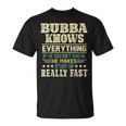 Bubba Knows Everything Persian Grandfather Grandad Gift For Mens Unisex T-Shirt