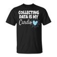 Collecting Data Is My Cardio Behavior Analyst T-Shirt
