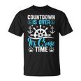 Countdown Is Over Its Cruise Time Cruising Unisex T-Shirt