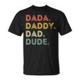 Dada Daddy Dad Dude | Fathers Day | Evolution Of Fatherhood Unisex T-Shirt