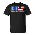 Dilf Damn I Love Freedom Funny Patriotic 4Th Of July Pride Patriotic Funny Gifts Unisex T-Shirt