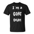 Easy I Am Goat Duh Scary Last Minute Costumes Unisex T-Shirt