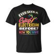 Ever Seen A Gay Electrician Before Now You Have Pride Unisex T-Shirt