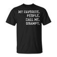 Family Matching My Favorite People Call Me Grampy Unisex T-Shirt