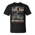 Fathers Day Only A Cool Dad Rides Motorcycles Biker Father Gift For Mens Unisex T-Shirt