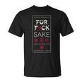 For Fuck Sake Japanese Kanji Symbol Sake Alcohol From Japan Unisex T-Shirt