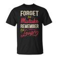Forget The Mistake Remember The Lesson Unisex T-Shirt