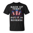 Funny Back Up Terry Put It In Reverse Firework 4Th Of July Unisex T-Shirt