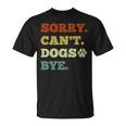 Dog Lover Sorry Can't Dogs Bye T-Shirt