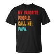 My Favorite People Call Me Papa Father T-Shirt