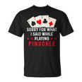 Pinochle Card Game Player Quote T-Shirt