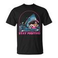 Funny Stay Positive Shark Beach Motivational Quote Unisex T-Shirt
