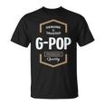 G Pop Grandpa Gift Genuine Trusted G Pop Quality Unisex T-Shirt
