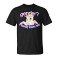 Gender I Hardly Know Her Unisex T-Shirt