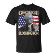 George Washington 4Th Of July George Sloshington Men Women Unisex T-Shirt